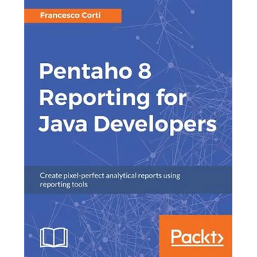 Pentaho 8 Reporting for Java Developers