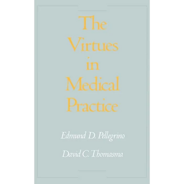 The Virtues in Medical Practice