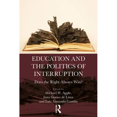 Education and the Politics of Interruption: Does the Right Always Win?