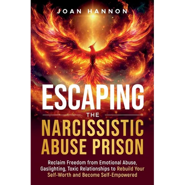Escaping the Narcissistic Abuse Prison: Reclaim Freedom from Emotional Abuse, Gaslighting, and Toxic Relationships to Rebuild Your Self-Worth and Beco