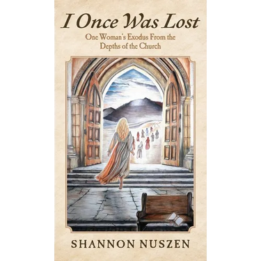 I Once Was Lost: One Woman's Exodus From the Depths of the Church