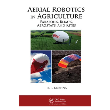 Aerial Robotics in Agriculture: Parafoils, Blimps, Aerostats, and Kites
