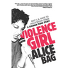 Violence Girl: East L.A. Rage to Hollywood Stage, a Chicana Punk Story