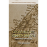 Crossing The Hidden Bridge: Christians of The Holyland