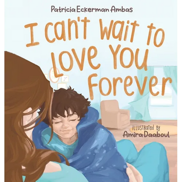 I Can't Wait to Love You Forever: A Big Brother Book