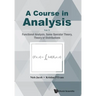 Course in Analysis, a (V5): A - Vol V: Functional Analysis