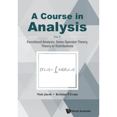 Course in Analysis, a (V5): A - Vol V: Functional Analysis