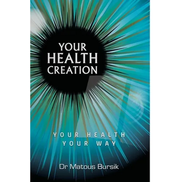 Your Health Creation: Your Health Your Way