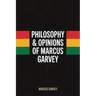 Philosophy & Opinions Of Marcus Garvey
