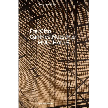 Frei Otto, Carlfried Mutschler: Multihalle