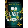 Her Last Whisper: An absolutely unputdownable crime thriller