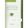 Terror and the Sublime in Art and Critical Theory: From Auschwitz to Hiroshima to September 11