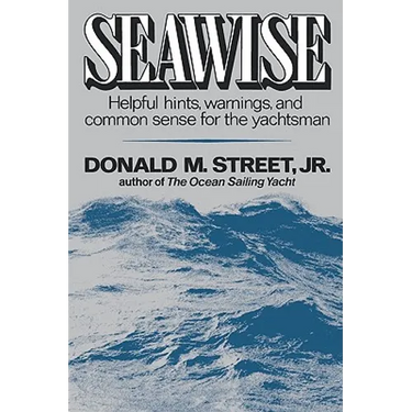 Seawise: Helpful Hints, Warnings, and Common Sense for the Yachtsman