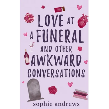 Love at a Funeral and Other Awkward Conversations