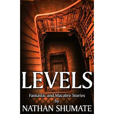 Levels: Fantastic and Macabre Stories