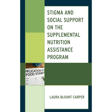Stigma and Social Support on the Supplemental Nutrition Assistance Program