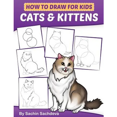 How to Draw for Kids: Cats & Kittens: An Easy Step-by-Step guide book (Ages 4-8)