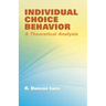 Individual Choice Behavior: A Theoretical Analysis