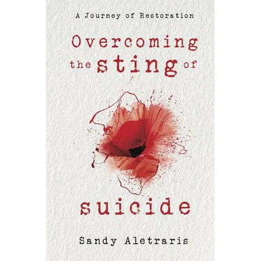 Overcoming the Sting of Suicide: A Journey of Restoration