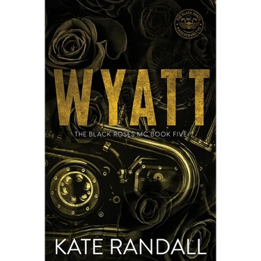 Wyatt: The Black Roses MC, Book Five