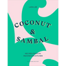 Coconut & Sambal: Recipes from My Indonesian Kitchen