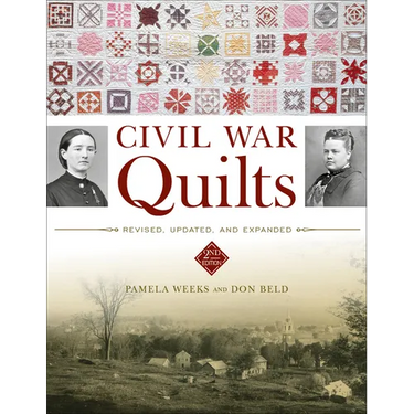 Civil War Quilts: Revised, Updated, and Expanded