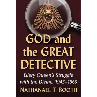 God and the Great Detective: Ellery Queen's Struggle with the Divine, 1945-1965