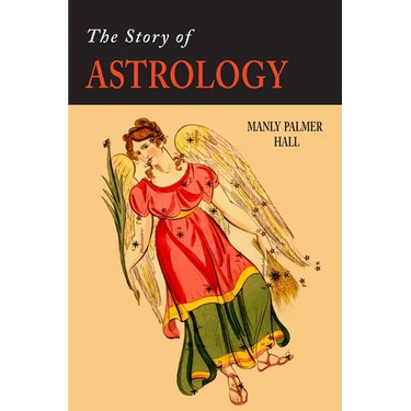 The Story of Astrology: The Belief in the Stars as a Factor in Human Progress
