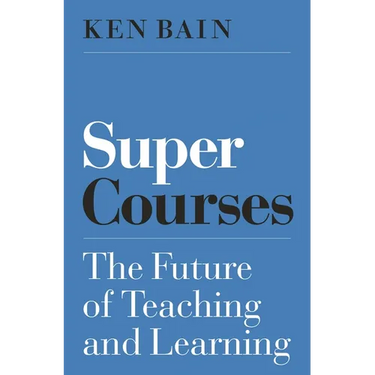 Super Courses: The Future of Teaching and Learning