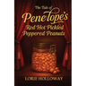 The Tale of Penelope's Red Hot Pickled Peppered Peanuts: Book I-Transformation