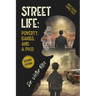 Street Life: Poverty, Gangs, and a Ph.D. Second Edition