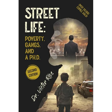 Street Life: Poverty, Gangs, and a Ph.D. Second Edition