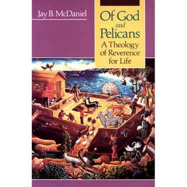 Of God and Pelicans: A Theology of Reverence for Life