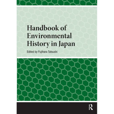 Handbook of Environmental History in Japan