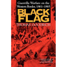 Black Flag: Guerrilla Warfare on the Western Border, 18611865