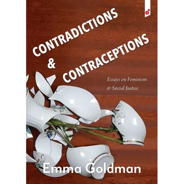 Contradictions & Contraceptions: Essays on Feminism and Social Justice