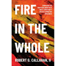 Fire in the Whole: Embracing Our Righteous Anger with White Christianity and Reclaiming Our Wholeness