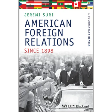 American Foreign Relations Since 1898: A Documentary Reader