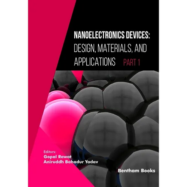 Nanoelectronics Devices: Design, Materials, and Applications (Part I)