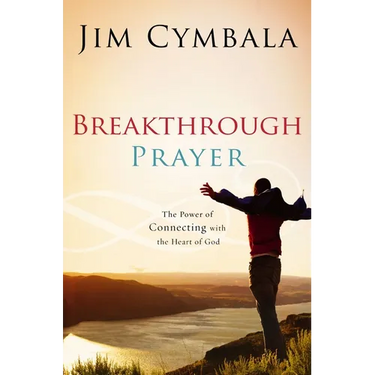 The Breakthrough Prayer: The Secret of Receiving What You Need from God