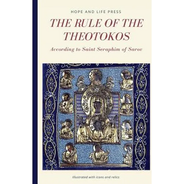 The Rule of the Theotokos According to Saint Seraphim of Sarov