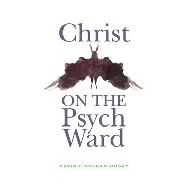 Christ on the Psych Ward