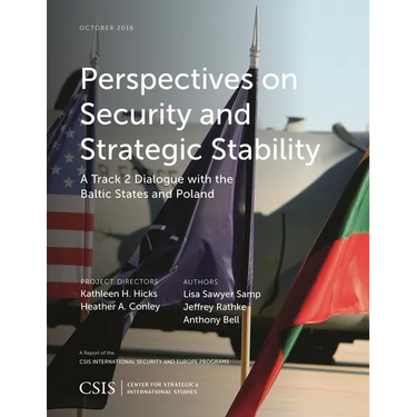 Perspectives on Security and Strategic Stability: A Track 2 Dialogue with the Baltic States and Poland