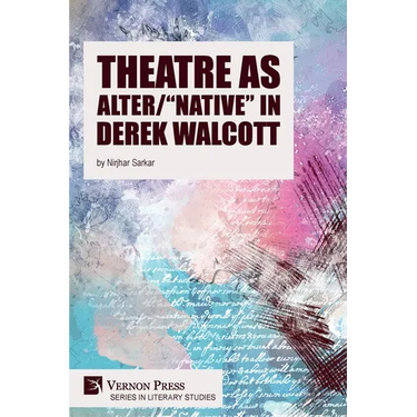 Theatre as Alter/"Native" in Derek Walcott