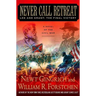 Never Call Retreat: Lee and Grant: The Final Victory: A Novel of the Civil War