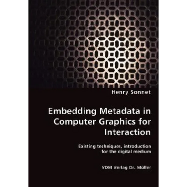 Embedding Metadata in Computer Graphics for Interaction- Existing techniques, introduction for the digital medium