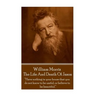 William Morris - The Life And Death Of Jason: "Have nothing in your house that your house that you do not know to be useful, or to be beautiful."