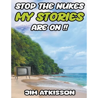 Stop The Nukes My Stories Are On!!