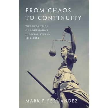 From Chaos to Continuity: The Evolution of Louisiana's Judicial System, 1712--1862