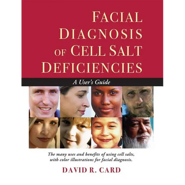 Facial Diagnosis of Cell Salt Deficiencies: A User's Guide